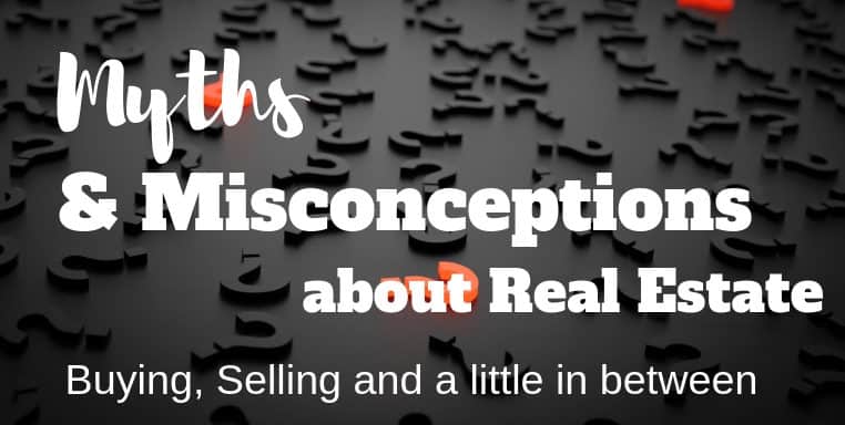 Myths and Misconceptions in Real Estate