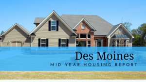 Read more about the article Mid-Year 2019 Des Moines Housing Report