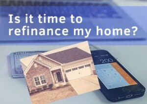 Read more about the article Is it Time to Refinance?  The Pros Respond