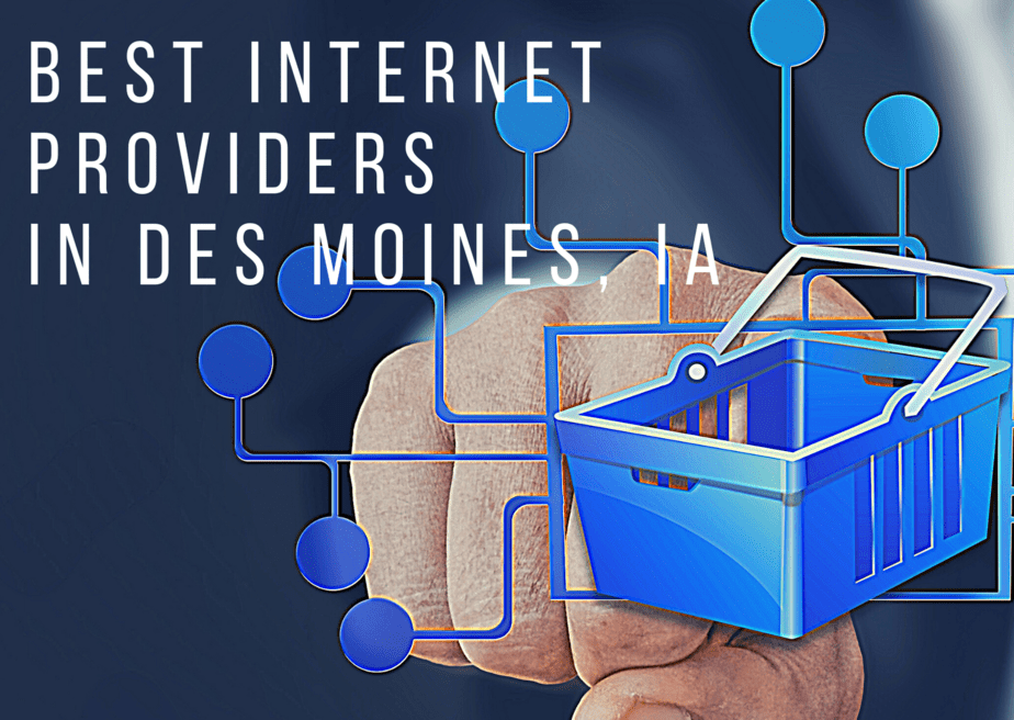 Best Internet Providers in Des Moines, IA