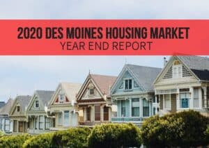 Read more about the article How was Real Estate in 2020 in Des Moines?