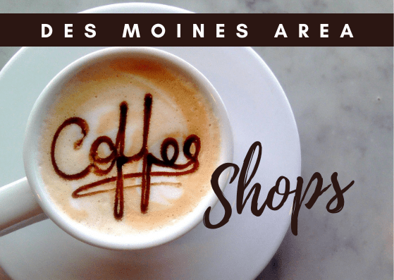 Our Favorite Des Moines Coffee Shops