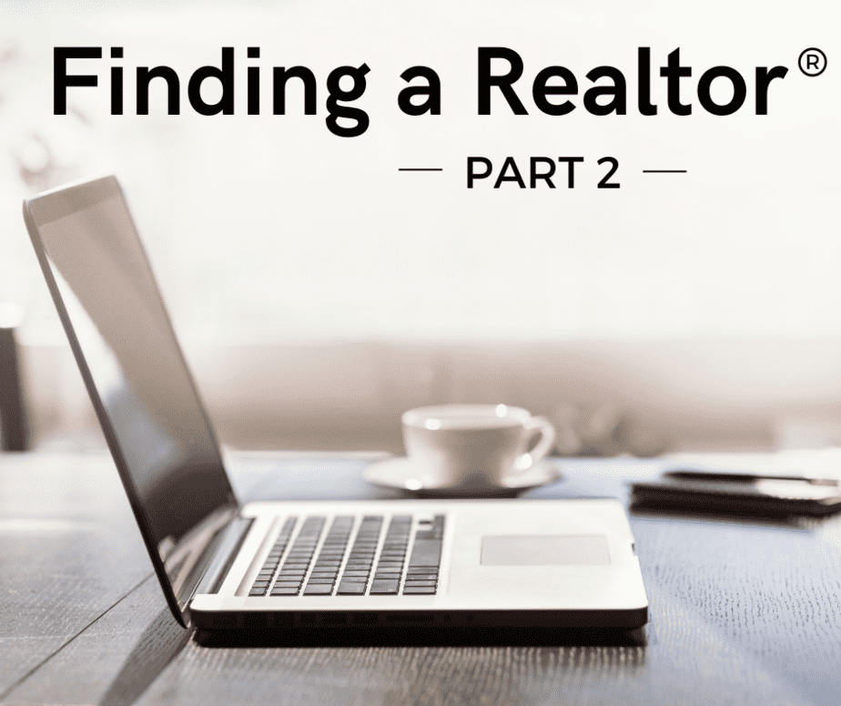 Finding a Realtor® Part 2